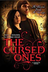 The Cursed Ones : Crusade : Book 1 - Nancy Holder