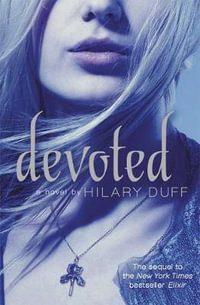 Devoted : Elixir Series : Book 2 - Hilary Duff