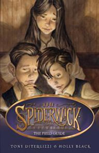 The Field Guide : Spiderwick Chronicles Series : Book 1 - Holly Black