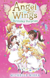 Birthday Surprise : Angel Wings - Michelle Misra