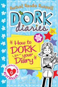 Dork Diaries 3.5 How to Dork Your Diary : How to Dork Your Diary - Rachel Renee Russell