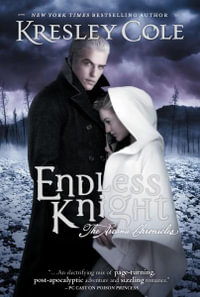 Endless Knight : The Arcana Chronicles : Book 2 - Kresley Cole