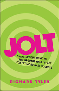 Jolt : Shake Up Your Thinking and Upgrade Your Impact for Extraordinary Success - Richard Tyler