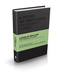 A Room of One's Own : The Feminist Classic - Virginia Woolf