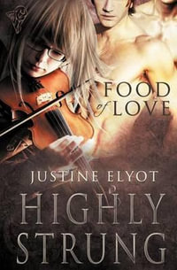 Food of Love : Highly Strung - Justine Elyot