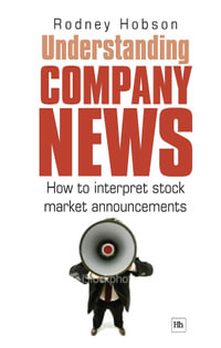 Understanding Company News : How to interpret stock market announcements - Rodney Hobson