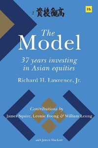 The Model : 37 Years Investing in Asian Equities - Richard H. Lawrence Jr