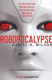 Robopocalypse - Daniel H. Wilson