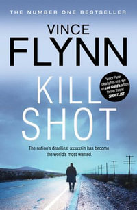 Kill Shot : Mitch Rapp: Book 2 - Vince Flynn