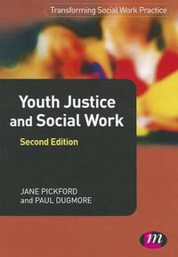 Youth Justice and Social Work : Transforming Social Work Practice Series : 2nd Edition - Jane Pickford