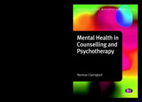 Mental Health in Counselling and Psychotherapy : Counselling and Psychotherapy Practice Series - Norman Claringbull