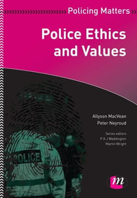 Police Ethics and Values : Policing Matters Series - Allyson MacVean