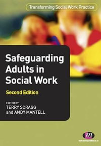 Safeguarding Adults in Social Work : Transforming Social Work Practice Series - Andy Mantell