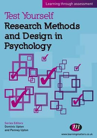 Test Yourself: Research Methods and Design in Psychology : Learning through assessment - Penney Upton