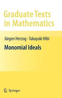 Monomial Ideals : Graduate Texts in Mathematics - Jürgen Herzog