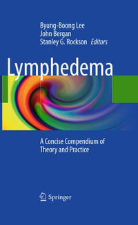 Lymphedema : A Concise Compendium of Theory and Practice - Byung-Boong Lee