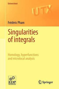 Singularities of integrals : Homology, hyperfunctions and microlocal analysis - FrÃ©dÃ©ric Pham