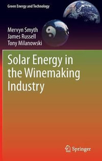 Solar Energy in the Winemaking Industry : Green Energy and Technology - Mervyn Smyth