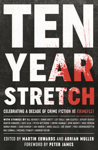 Ten Year Stretch : Celebrating a Decade of Crime Fiction at CrimeFest - Martin Edwards