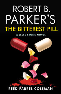 Robert B. Parker's The Bitterest Pill : A Jesse Stone Novel - Reed Farrel Coleman