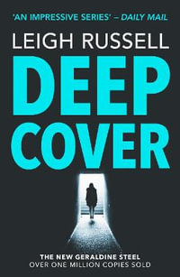 Deep Cover : The gripping Times and Sunday Times Crime Club Star Pick - Leigh Russell