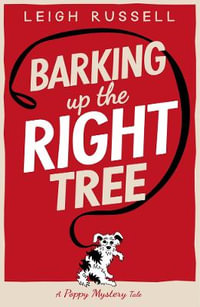 Barking Up the Right Tree : Volume 1 - Leigh Russell