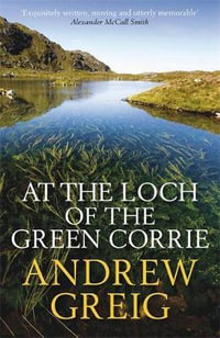 At the Loch of the Green Corrie - Andrew Greig