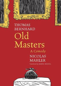 Old Masters : A Comedy - Thomas Bernhard