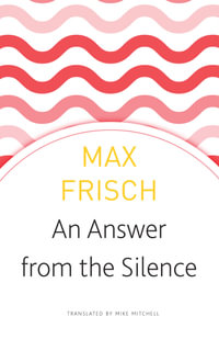 An Answer from the Silence : A Story from the Mountains - Max Frisch