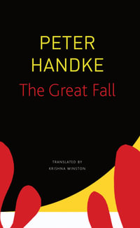 The Great Fall : The Seagull Library of German Literature - Peter Handke