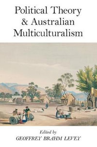 Political Theory and Australian Multiculturalism - Geoffrey Brahm Levey