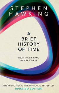 A Brief History Of Time : From Big Bang to Black Holes - Stephen Hawking