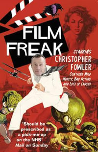 Film Freak - Christopher Fowler