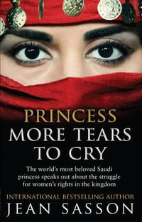 Princess More Tears to Cry : Princess Series - Jean Sasson