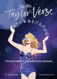 Into the Taylor-Verse : Taylor Swift's Songwriting Journey - Satu Hämeenaho-Fox