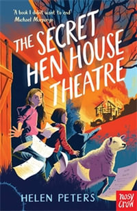 The Secret Hen House Theatre : Helen Peters Series - Helen Peters