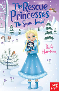 The Snow Jewel : Rescue Princesses : The Rescue Princesses - Paula Harrison