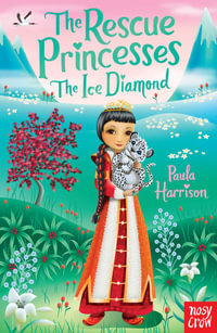 The Rescue Princesses: The Ice Diamond : The Rescue Princesses - Paula Harrison