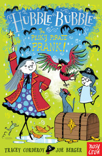 Pesky Pirate Prank (Hubble Bubble) : The Pesky Pirate Prank - Tracey Corderoy