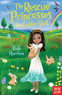 The Rescue Princesses : The Golden Shell : The Rescue Princesses - Paula Harrison