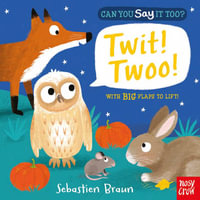 Can You Say it Too? Twit Twoo! : Can You Say It Too? - Sebastien Braun