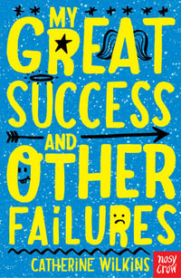 My Great Success and Other Failures : Catherine Wilkins Series - Catherine Wilkins