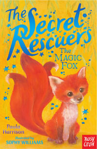 The Magic Fox : The Secret Rescuers - Paula Harrison