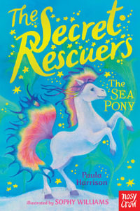 The Secret Rescuers : The Sea Pony - Paula Harrison