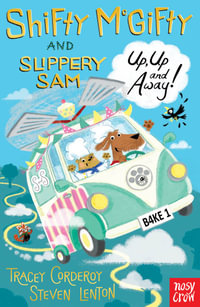 Up, Up and Away! (Shifty McGifty and Slippery Sam) : Up, Up and Away! - Tracey Corderoy