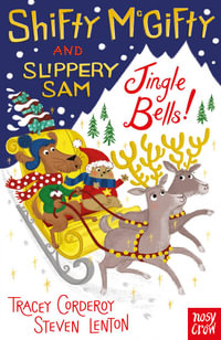 Jingle Bells! : Shifty Mcgifty and Slippery Sam - Tracey Corderoy