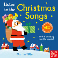 Listen to the Christmas Songs - Sound Book : With 6 amazing real-life sounds! - Marion Billet