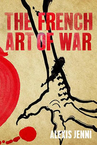 The French Art of War - Alexis Jenni