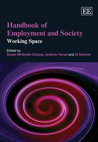 Handbook of Employment and Society : Working Space - Susan McGrath-Champ