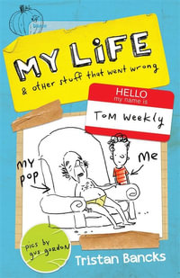 My Life and Other Stuff That Went Wrong : My Life and Other Stuff... : Book 2 - Tristan Bancks